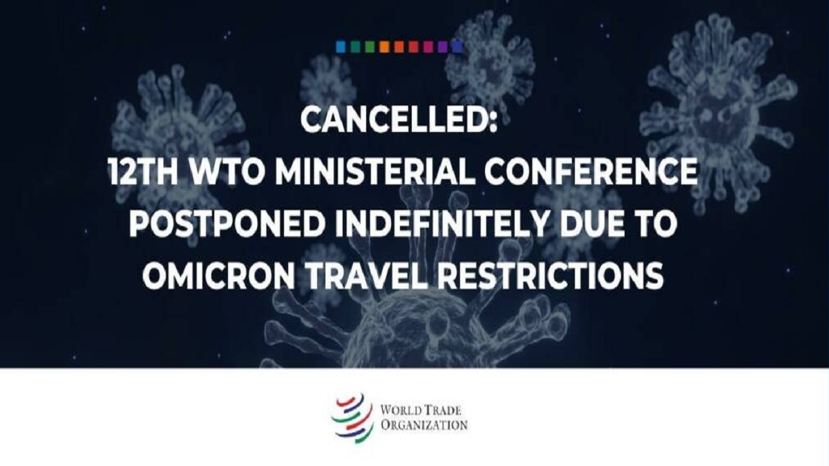 ওমিক্রন আতঙ্কে বাতিল বিশ্ব বাণিজ্য সংস্থা’র সম্মেলন, শঙ্কায় দেশি ব্যবসায়ীরা